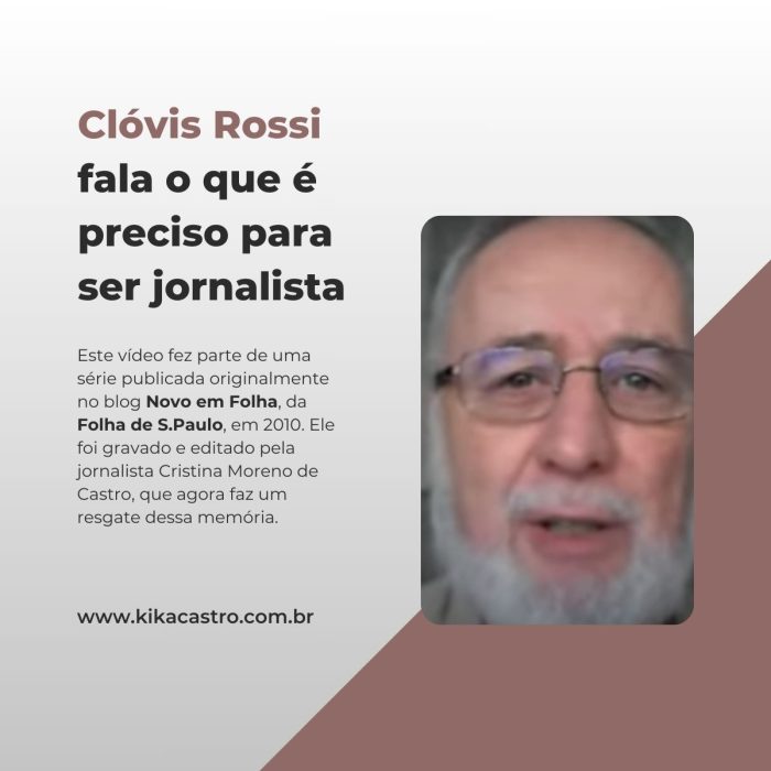 Clóvis Rossi fala o que é preciso para ser jornalista