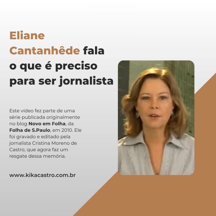 Eliane Cantanhêde fala o que é preciso para ser jornalista