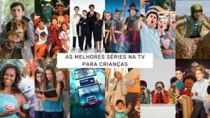 As melhores séries na TV para crianças de 4 a 10 anos – blog da kikacastro
