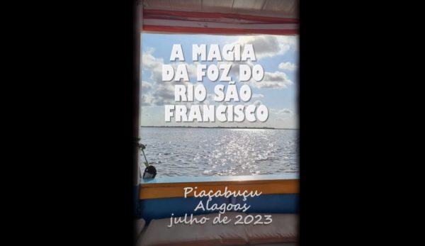 Vídeo 'A magia da foz do Rio São Francisco', de Beto Trajano