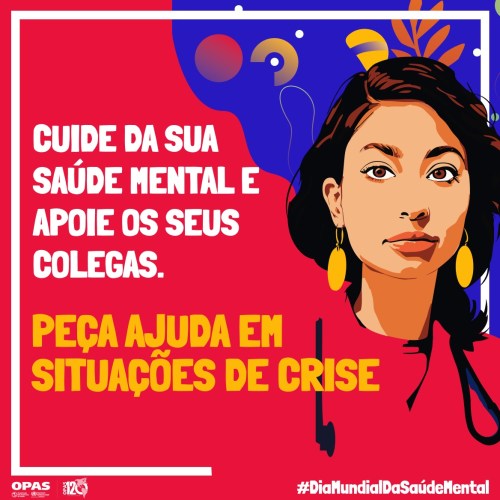Dia Mundial da Saúde Mental 2023 - 10 de outubro - material da campanha de 2023 da Opas e OMS