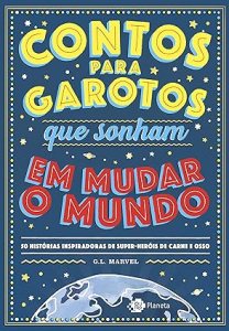 Capa do livro Contos para garotos que sonham em mudar o mundo