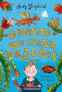 Capa do livro O Menino que Criava Dragões, de Andy Shepherd