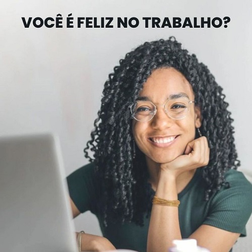 Você é feliz no trabalho?