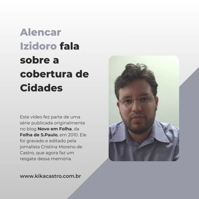Alencar Izidoro: como o jornalista iniciante deve se preparar para cobrir Cidades