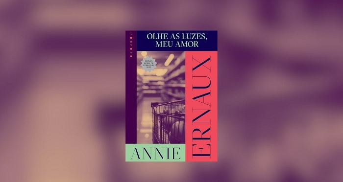 Capa do livro Olhe as luzes, meu amor, de Annie Ernaux