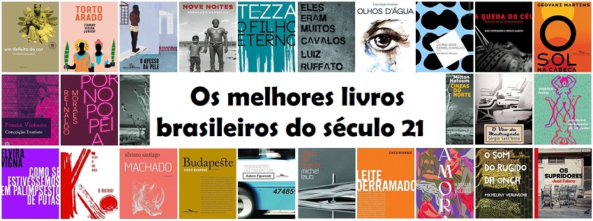Os 25 melhores livros brasileiros do século 21, segundo cem especialistas ouvidos pela "Folha de S.Paulo". Fotos: Divulgação