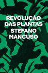Revolução das Plantas, de Stefano Mancuso