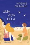 Capa do livro Uma Vida Bela, de Virginie Grimaldi