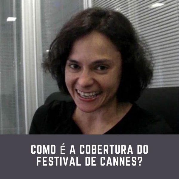 Ana Paula Sousa fala sobre cobertura do Festival de Cannes em 2010.